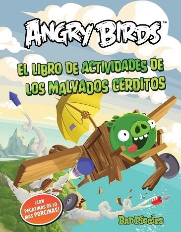 ANGRY BIRDS-BAD PIGGIES. LOS MALVADOS CERDITOS VOLADORES. LIBRO DE ACTIVIDADES C | 9788437280851 | VARIOS AUTORES | Llibreria Online de Vilafranca del Penedès | Comprar llibres en català