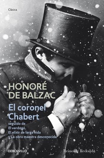 EL CORONEL CHABERT SEGUIDO DE EL VERDUGO EL ELIXIR DE LARGA VIDA Y LA OBRA MAESTRA DESCONOCIDA | 9788490322352 | DE BALZAC, HONORE | Llibreria L'Odissea - Libreria Online de Vilafranca del Penedès - Comprar libros