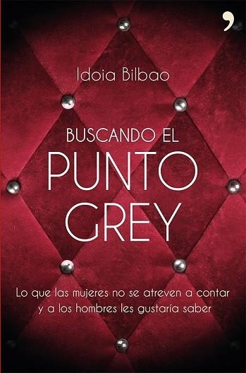 BUSCANDO EL PUNTO GREY | 9788499983066 | BILBAO, IDOIA | Llibreria Online de Vilafranca del Penedès | Comprar llibres en català