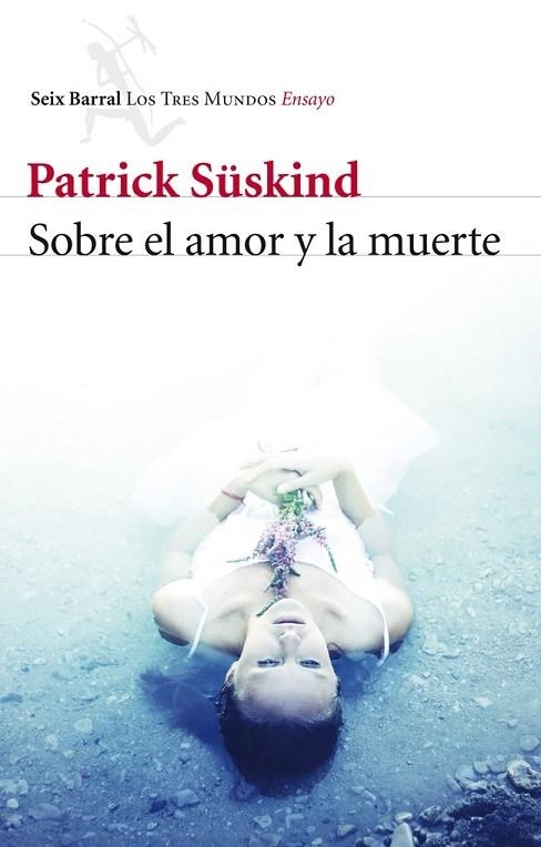 SOBRE EL AMOR Y LA MUERTE | 9788432215780 | SUSKIND, PATRICK | Llibreria L'Odissea - Libreria Online de Vilafranca del Penedès - Comprar libros