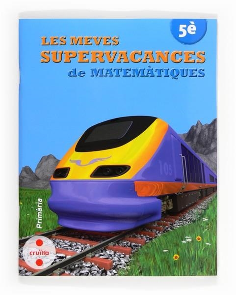 LES MEVES SUPERVACANCES DE PRIMARIA 5E | 9788466132534 | AA. VV. | Llibreria Online de Vilafranca del Penedès | Comprar llibres en català