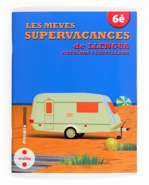 LES MEVES SUPERVACANCES DE LLENGUA CATALANA I CASTELLANA 6E | 9788466132541 | AA. VV. | Llibreria Online de Vilafranca del Penedès | Comprar llibres en català