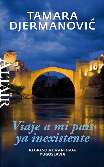 VIAJE A MI PAÍS YA INEXISTENTE | 9788494105203 | DJERMANOVIC, TAMARA | Llibreria Online de Vilafranca del Penedès | Comprar llibres en català