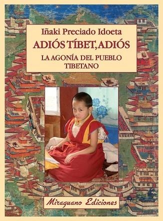 ADIOS TIBET ADIOS LA AGONIA DEL PUEBLO TIBETANO | 9788478134021 | PRECIADO, IÑAKI | Llibreria Online de Vilafranca del Penedès | Comprar llibres en català