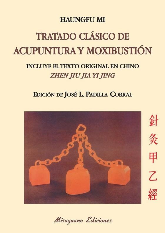 TRATADO CLÁSICO DE ACUPUNTURA Y MOXIBUSTIÓN ( ZHEN JIU JIA YI JING ) | 9788478134045 | MI, HAUNGFU | Llibreria Online de Vilafranca del Penedès | Comprar llibres en català