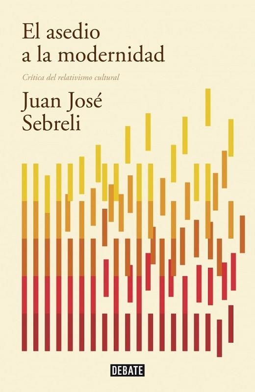 EL ASEDIO A LA MODERNIDAD | 9788499922423 | SEBRELI, JUAN JOSE | Llibreria Online de Vilafranca del Penedès | Comprar llibres en català