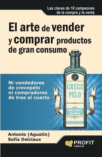 EL ARTE DE VENDER Y COMPRAR PRODUCTOS DE GRAN CONSUMO | 9788415735632 | AGUSTIN, ANTONIO / DELCLAUX, SOFIA | Llibreria Online de Vilafranca del Penedès | Comprar llibres en català