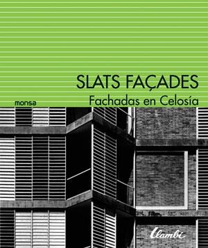 SLAT FAÇADES FACHADAS EN CELOSIA | 9788415829232 | AA. VV. | Llibreria Online de Vilafranca del Penedès | Comprar llibres en català