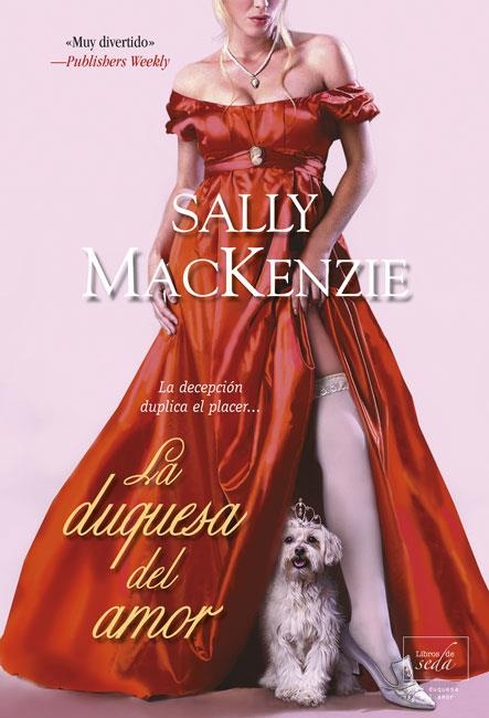 LA DUQUESA DEL AMOR | 9788415854128 | MACKENZIE, SALLY | Llibreria Online de Vilafranca del Penedès | Comprar llibres en català