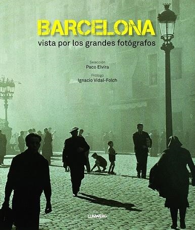 BARCELONA VISTA POR LOS GRANDES FOTÓGRAFOS | 9788497859905 | VIDAL FOLCH, IGNACIO | Llibreria Online de Vilafranca del Penedès | Comprar llibres en català