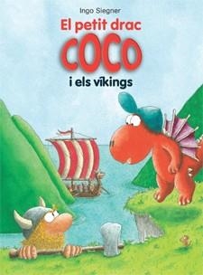 EL PETIT DRAC COCO I ELS VÍKINGS | 9788424647629 | SIEGNER, INGO | Llibreria Online de Vilafranca del Penedès | Comprar llibres en català