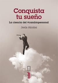 CONQUISTA TU SUEÑO | 9788441433045 | ALCOBA, JESÚS | Llibreria Online de Vilafranca del Penedès | Comprar llibres en català