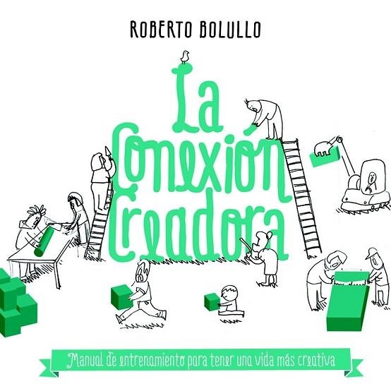 LA CONEXIÓN CREADORA | 9788498753141 | BOLULLO, ROBERTO  | Llibreria Online de Vilafranca del Penedès | Comprar llibres en català