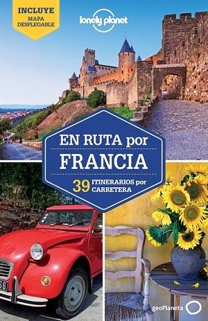 EN RUTA POR FRANCIA 1 | 9788408076070 | OLIVER BERRY/STUART BUTLER/JEAN-BERNARD CARILLET/GREGOR CLARK/DONNA WHEELER/NICOLA WILLIAMS | Llibreria Online de Vilafranca del Penedès | Comprar llibres en català