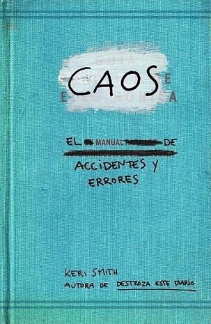 CAOS EL MANUAL DE ACCIDENTES Y ERRORES | 9788449329043 | SMITH, KERI  | Llibreria Online de Vilafranca del Penedès | Comprar llibres en català