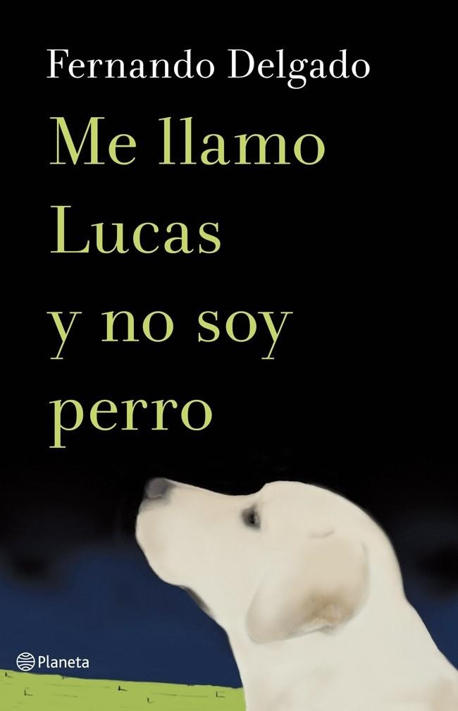 ME LLAMO LUCAS Y NO SOY PERRO | 9788408114338 | DELGADO, FERNANDO  | Llibreria Online de Vilafranca del Penedès | Comprar llibres en català