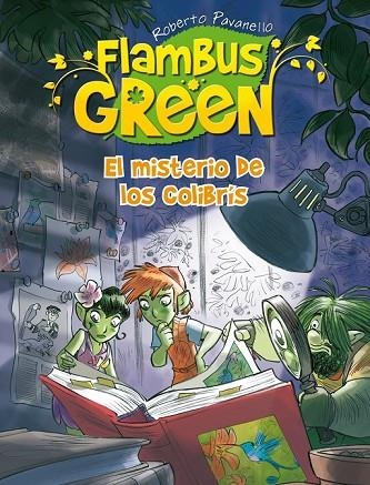 FLAMBUS GREEN EL MISTERIO DE LOS COLIBRÍS | 9788420402765 | PAVANELLO, ROBERTO | Llibreria Online de Vilafranca del Penedès | Comprar llibres en català