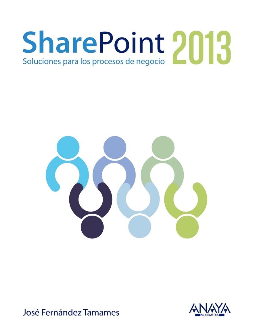 SHAREPOINT 2013 | 9788441530294 | FERNÁNDEZ  TAMAMES, JOSÉ | Llibreria Online de Vilafranca del Penedès | Comprar llibres en català