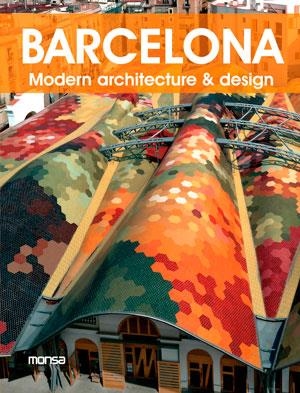 BARCELONA MODERN ARCHITECTURE & DESIGN | 9788415829270 | INSTITUTO MONSA DE EDICIONES S.A. | Llibreria Online de Vilafranca del Penedès | Comprar llibres en català