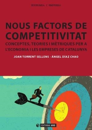 NOUS FACTORS DE COMPETITIVITAT EMPRESARIAL | 9788490299722 | TORRENT SELLENS, JOAN/DÍAZ CHAO, ÁNGEL | Llibreria L'Odissea - Libreria Online de Vilafranca del Penedès - Comprar libros