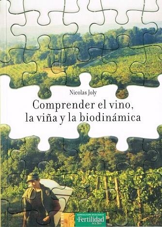 COMPRENDER EL VINO LA VIÑA Y LA BIODINAMICA | 9788493630898 | JOLY,NICOLAS | Llibreria L'Odissea - Libreria Online de Vilafranca del Penedès - Comprar libros