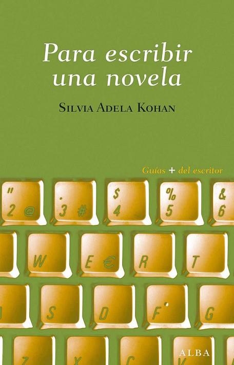 PARA ESCRIBIR UNA NOVELA | 9788484287605 | KOHAN, SILVIA | Llibreria Online de Vilafranca del Penedès | Comprar llibres en català