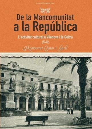 DE LA MANCOMUNITAT A LA REPÚBLICA | 9788490341643 | COMAS I GÜELL, MONTSERRAT | Llibreria Online de Vilafranca del Penedès | Comprar llibres en català