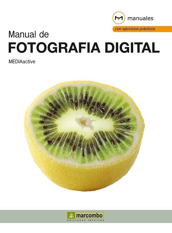 MANUAL DE FOTOGRAFÍA DIGITAL | 9788426719935 | MEDIAACTIVE | Llibreria Online de Vilafranca del Penedès | Comprar llibres en català