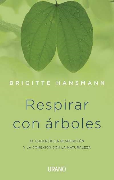 RESPIRAR CON ARBOLES | 9788479533281 | HANSMANN, BRIGITE | Llibreria Online de Vilafranca del Penedès | Comprar llibres en català