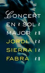 CONCERT EN SOL MAJOR | 9788424646882 | SIERRA I FABRA, JORDI | Llibreria Online de Vilafranca del Penedès | Comprar llibres en català