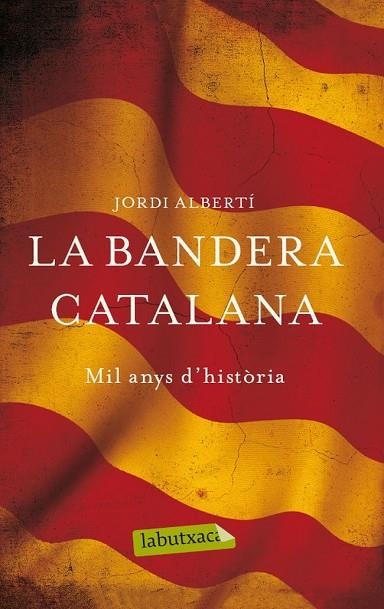 LA BANDERA CATALANA | 9788499307268 | ALBERTI, JORDI | Llibreria Online de Vilafranca del Penedès | Comprar llibres en català