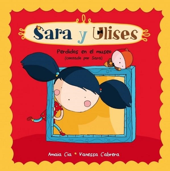 PERDIDOS EN EL MUSEO ( SARA Y ULISES ULISES Y SARA 3 ) | 9788448835743 | CABRERA, VANESSA / CIA, AMAIA | Llibreria Online de Vilafranca del Penedès | Comprar llibres en català