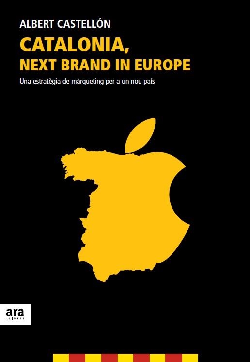 CATALONIA NEXT BRAND IN EUROPE | 9788415642350 | CASTELLÓN, ALBERT | Llibreria Online de Vilafranca del Penedès | Comprar llibres en català