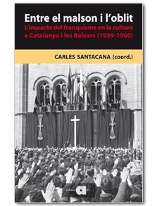 ENTRE EL MALSON I L´OBLIT | 9788492542840 | SANTACANA, CARLES (COORD.) | Llibreria Online de Vilafranca del Penedès | Comprar llibres en català