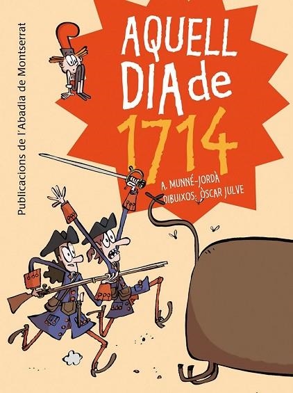 AQUELL DIA DE 1714 | 9788498836233 | MUNNE JORDA, A / JULVE, OSCAR | Llibreria L'Odissea - Libreria Online de Vilafranca del Penedès - Comprar libros