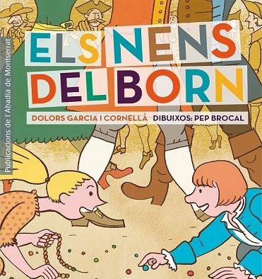 ELS NENS DEL BORN | 9788498836264 | GARCIA, DOLORS / BROCAL, PEP | Llibreria L'Odissea - Libreria Online de Vilafranca del Penedès - Comprar libros