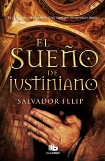 EL SUEÑO DE JUSTINIANO | 9788498728583 | FELIP, SALVADOR | Llibreria Online de Vilafranca del Penedès | Comprar llibres en català