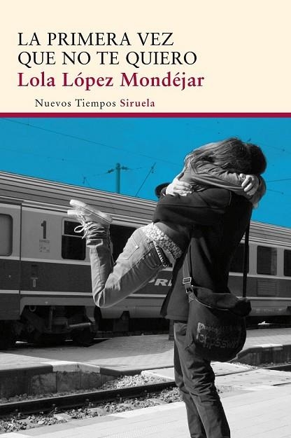 LA PRIMERA VEZ QUE NO TE QUIERO | 9788415803997 | LÓPEZ MONDÉJAR, LOLA | Llibreria Online de Vilafranca del Penedès | Comprar llibres en català