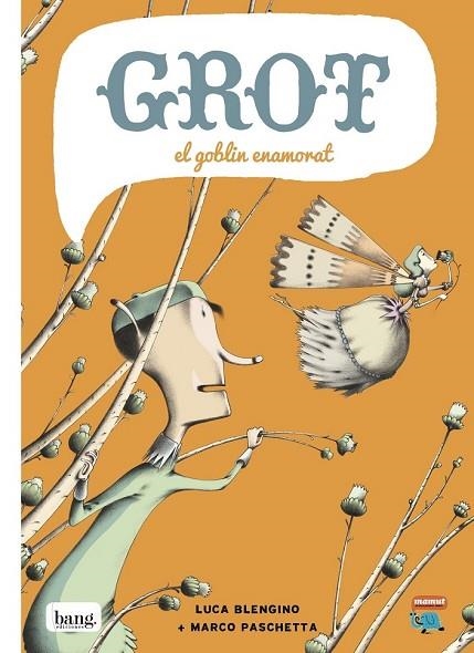 GROT EL GOBLIN ENAMORAT | 9788415051718 | PASCHETTA, MARCO / BLENGINO, LUCA | Llibreria Online de Vilafranca del Penedès | Comprar llibres en català