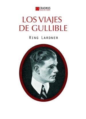 LOS VIAJES DE GULLIBLE | 9788415462118 | LARDNER, RING | Llibreria L'Odissea - Libreria Online de Vilafranca del Penedès - Comprar libros