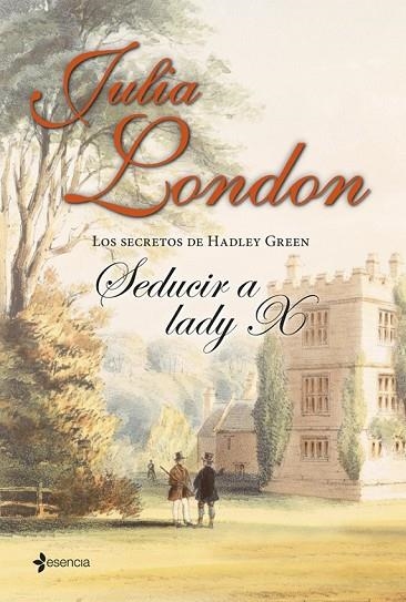 LOS SECRETOS DE HADLEY GREEN SEDUCIR A LADY X | 9788408112983 | LONDON, JULIA | Llibreria Online de Vilafranca del Penedès | Comprar llibres en català