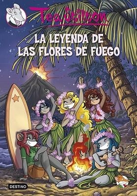 LA LEYENDA DE LAS FLORES DE FUEGO 15 | 9788408115847 | STILTON, TEA | Llibreria Online de Vilafranca del Penedès | Comprar llibres en català