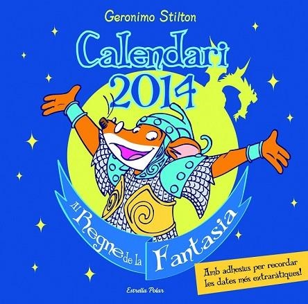 CALENDARI STILTON 2014 AL REGNE DE LA FANTASIA | 9788415790877 | STILTON, GERONIMO | Llibreria Online de Vilafranca del Penedès | Comprar llibres en català