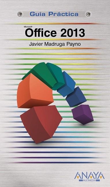 OFFICE 2013 | 9788441534162 | MADRUGA PAYNO, JAVIER | Llibreria Online de Vilafranca del Penedès | Comprar llibres en català