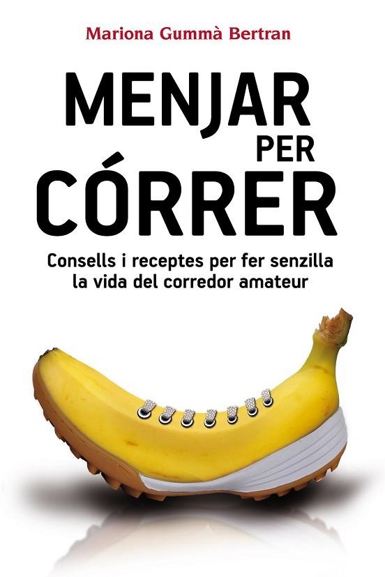 MENJAR PER CÓRRER | 9788490341452 | GUMMÀ, MARIONA | Llibreria Online de Vilafranca del Penedès | Comprar llibres en català