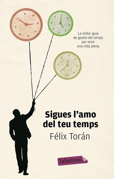 SIGUES L'AMO DEL TEU TEMPS | 9788499307084 | TORAN, FELIX | Llibreria Online de Vilafranca del Penedès | Comprar llibres en català