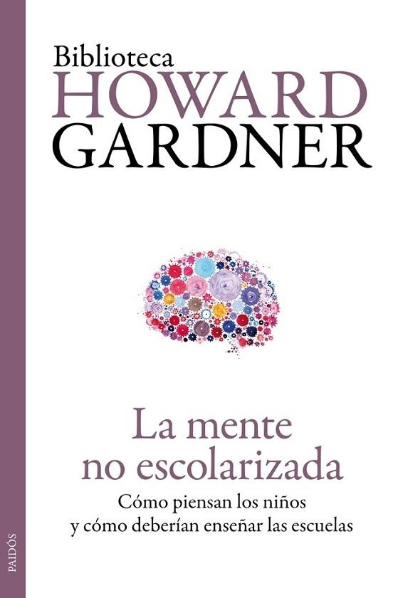 LA MENTE NO ESCOLARIZADA | 9788449329296 | GARDNER, HOWARD | Llibreria Online de Vilafranca del Penedès | Comprar llibres en català