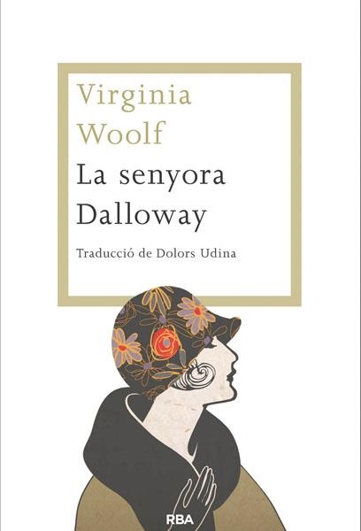 LA SENYORA DALLOWAY | 9788482646459 | WOOLF, VIRGINIA | Llibreria Online de Vilafranca del Penedès | Comprar llibres en català