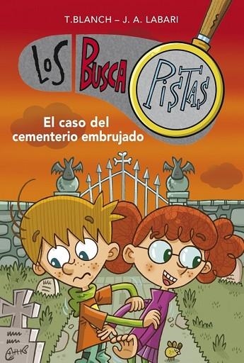 LOS BUSCAPISTAS 4 EL CASO DEL CEMENTERIO EMBRUJADO | 9788490430057 | BLANCH,TERESA / LABARI,JOSE | Llibreria Online de Vilafranca del Penedès | Comprar llibres en català