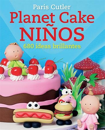 PLANET CAKE NIÑOS | 9788426139429 | CUTLER, PARIS | Llibreria L'Odissea - Libreria Online de Vilafranca del Penedès - Comprar libros